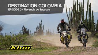 Destination Colombia - Episode 3 (Florencia to Tatacoa Desert)