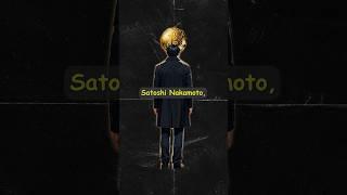 Satoshi Nakamoto: A man worth $16 billion went missing #bitcoin #crypto #satoshinakamoto #currency