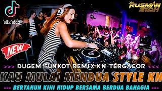 DJ FUNKOT REMIX KN TERGACOR  DJ KAU MULAI MENDUA VIRAL | DUGEM FULL BASS TERBAIK