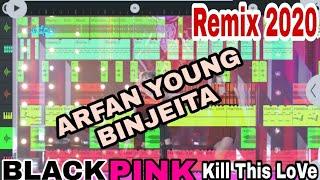 BLACKPINK_Kill_This_LoVe[Remix]By Arfan Young Binjeita