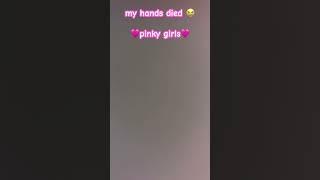 🩷pinky girls🩷 (but my hands died)