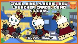 CRUEL KING PLUSHIE, NEW LAUNCHER CARDS, DEMO 5 LEAKS!!! Roblox Block Tales