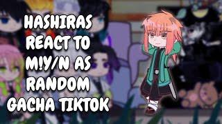 Hashiras React To M!Y/N As Random Gacha TikTok || Gacha React