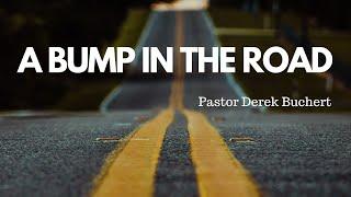 A Bump in the Road