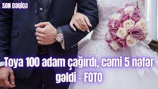 Toya 100 adam çağırdı, cəmi 5 nəfər gəldi - FOTO