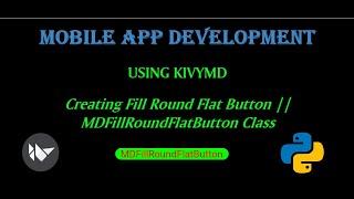 Creating Fill Round Flat Button using KIVYMD || MDFillRoundFlatButton Class | Mobile App development