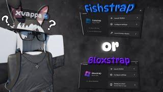 FISHSTRAP or BLOXSTRAP - Which is Better for Performance?