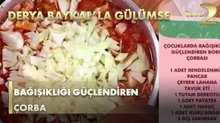 Derya Baykal'la Gülümse:Bağışıklığı Güçlendiren Çorba