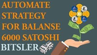 Bitsler automate strategy start 6000 satoshi go to 1 Bitcoin Битслер стратегия на автомате