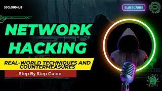 Network Hacking Deep Dive: Techniques and Tools for Cybersecurity | Network Hacking | @S3CloudHub