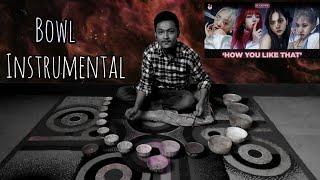 BLACKPINK - How You Like That Bowl Instrumental Cover | Jal Tarang Tune | Chitra Niran