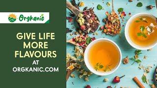 GIVE LIFE MORE FLAVOURS AT ORGKANIC.COM