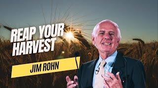 Jim Rohn Motivation: REAP YOUR HARVEST