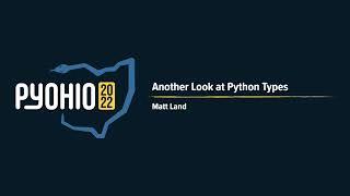 Another Look at Python Types [PyOhio 2022]