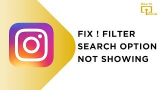 How to Fix Instagram Filter Search Option not Showing