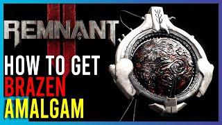 Remnant 2 - How To Get The  Brazen Amalgam | Short Guides | Playing Quietly