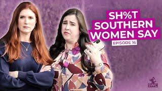 Sh%t Southern Women Say, Episode 16