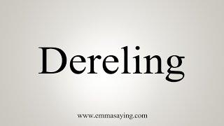 How To Say Dereling