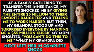 My Parents Gave $5 Million Inheritance To Their Favorite Daughter,But Then My Grandpa Stood Up And..
