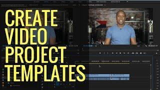 How to Create Video Project Templates in Adobe Premiere