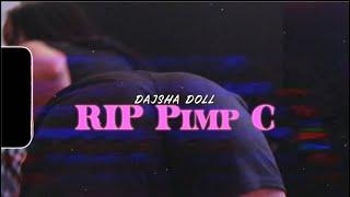 DajshaDoll - RIP PIMP C