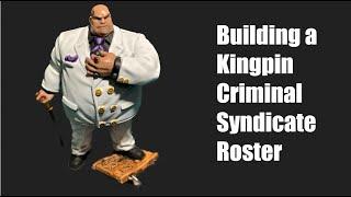 Building a Kingpin Criminal Syndicate Roster | Marvel Crisis Protocol