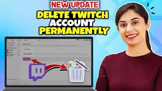 How to delete twitch account permanently 2024 [ Easy Way ]