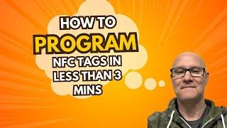 How To Program NFC Tags in less Than 3 Mins