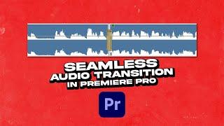 SEAMLESS Audio Transition in PREMIERE  PRO