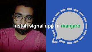 Install signal app in manjaro​ | arch | snap | linux | signal app