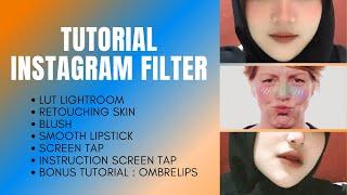 CARA MEMBUAT FILTER INSTAGRAM - SMOOTH LIPS, MAKEUP, LUT & SCREEN TAP #Part16