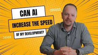 Can AI Increase The Speed Of Development