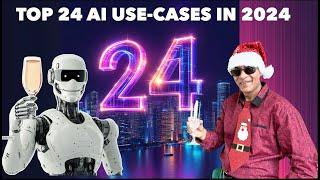 Top 24 AI Use-cases in 2024: Discover the most impactful AI use-cases that shaped 2024!