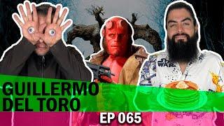 EP 065// GUILLERMO DEL TORO// Un genio del cine… y de los hot cakes