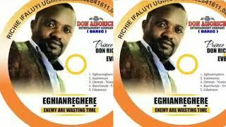 Eghianreghere by prince Don Richie I ugiagbe aka Evbakoe