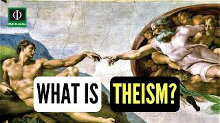 What is Theism? (Theism Defined, Theism Explained, Meaning of Theism)