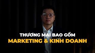 Khóa học Marketing Tổng Quan - Bài 3: Yếu tố kinh doanh và marketing (kỹ thuật) trong thương mại!