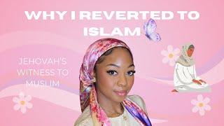 Why I choose Islam | My revert story from Jehovah's Witness to Muslim