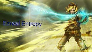 Ezreal Entropy