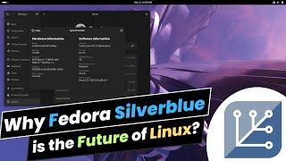 Why Fedora Silverblue Is the Future of Linux | Immutable OS