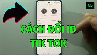 Cách đổi id tik tok ( đổi tiktok id )