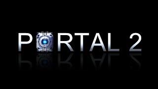  PORTAL 2   ПРОХОДИМ  INTO THE MULTIVERSE 1-7