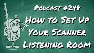 248 - How to Set Up Your Scanner Listening Room with Jim Heinrich