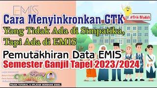 Cara Menyinkronkan GTK yang Tidak Ada di Simpatika, Tapi Ada di EMIS