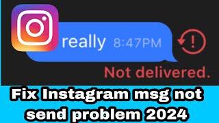 Fix Failed to delivery Instagram msg not send problem 2024 | Instagram messages not sent | sending