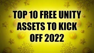 Top 10 FREE Unity Assets to Kick Off 2022