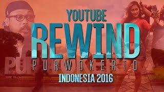 YOUTUBE REWIND INDONESIA 2016 - PURWOKERTO