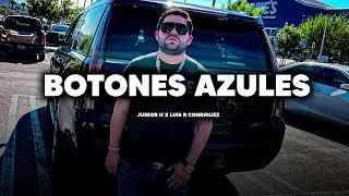 Luis R Conriquez Ft Junior H - Los Botones Azules (Corridos 2022)