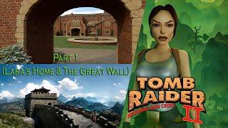 Tomb Raider 2 Remastered: Starring Lara Croft-Part 1 (Lara's Home & The Great Wall)