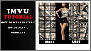 IMVU TUTORIAL --- HOW TO WRAP PATTERN INSIDE FABRIC WRINKLES!